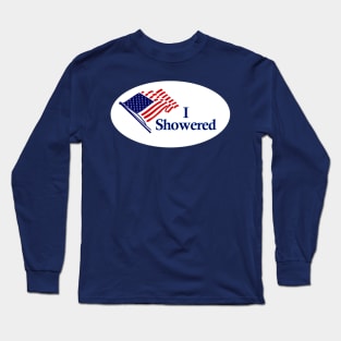 I Showered - Voting Sticker Design Long Sleeve T-Shirt